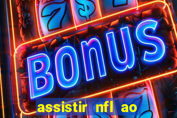 assistir nfl ao vivo gratis